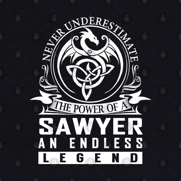 Never Underestimate The Power of a SAWYER by RenayRebollosoye